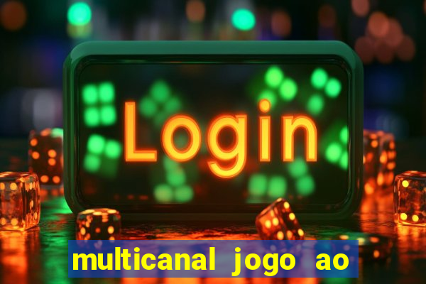 multicanal jogo ao vivo fans